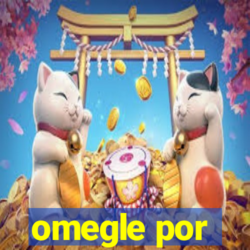 omegle por
